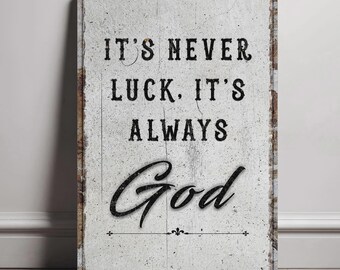 It’s Never Luck It’s Always God Sign, Rustic Christian Wall Art, Farmhouse Faith Canvas, Inspirational Bible Quote Decor
