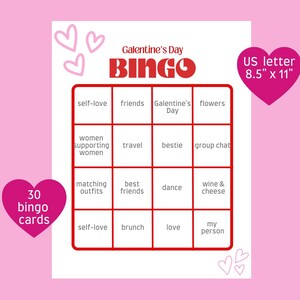 May include: A Galentine's Day bingo card with a red grid and text. The card includes phrases like "self-love," "friends," and "wine & cheese." The card is 8.5" x 11" and comes with 30 bingo cards. Pink hearts decorate the background.