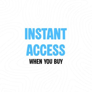 May include: A white background with a light blue topographic design. The words "INSTANT ACCESS" are in large, light blue letters, with "WHEN YOU BUY" in black text below.