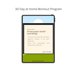 May include: A digital tablet shows a fitness ebook titled "Grow your mind and Body". The ebook is a 30-day at-home workout program, suitable for beginners, and requires no gym. Bodyweight exercises are used, with dumbbells optional.