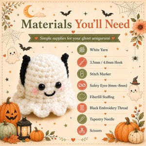 May include: A crochet ghost amigurumi with black ears and safety eyes, next to a list titled Materials You'll Need, including white yarn, 3.5mm/4.0mm hook, stitch marker, 6mm-8mm safety eyes, fiberfill, black embroidery thread, needle, and scissors.