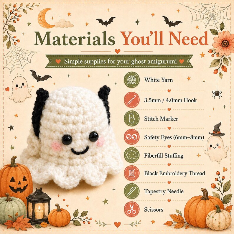 May include: A crochet ghost amigurumi with black ears and safety eyes, next to a list titled Materials You'll Need, including white yarn, 3.5mm/4.0mm hook, stitch marker, 6mm-8mm safety eyes, fiberfill, black embroidery thread, needle, and scissors.