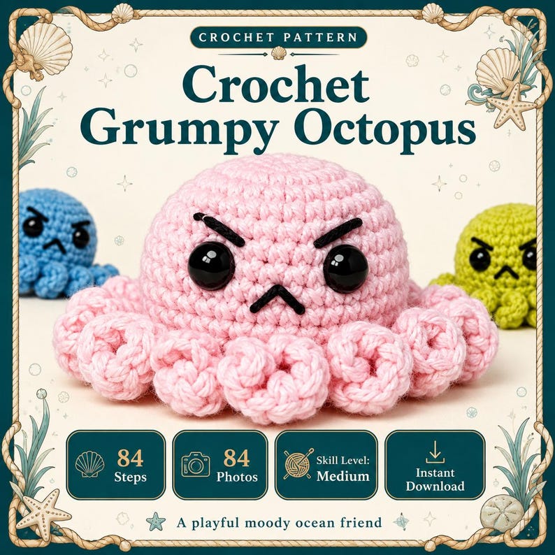 May include: A crochet pattern for a grumpy octopus featuring a pink, blue, and green octopus with black eyes and an angry expression. The text reads Crochet Pattern, Crochet Grumpy Octopus, 84 Steps, 84 Photos, Skill Level: Medium, Instant Download.