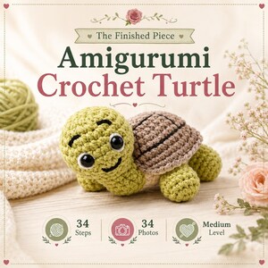 May include: A crochet amigurumi turtle with a light green head and limbs, a brown textured shell, and black safety eyes. The image includes text: The Finished Piece, Amigurumi Crochet Turtle, 34 Steps, 34 Photos, and Medium Level.