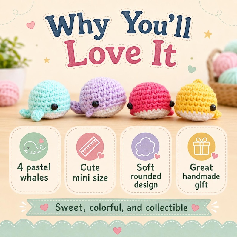 May include: Four small crocheted whales in pastel light blue, lavender, bright pink, and yellow. Each whale features black bead eyes and a rounded body. The image includes text: Why You'll Love It, 4 pastel whales, Cute mini size, Soft rounded design, Great handmade gift, Sweet, colorful, and collectible.