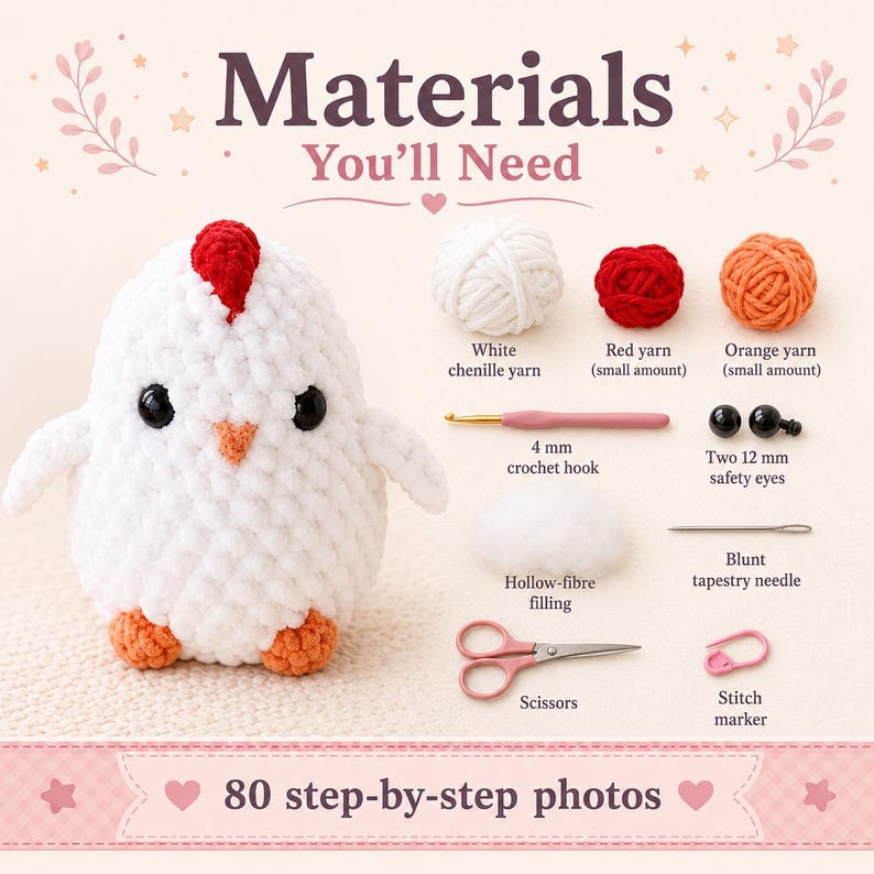May include: A crochet pattern guide titled Materials You'll Need featuring a white chenille yarn chicken plushie with a red comb and orange feet. Includes white, red, and orange yarn, a 4 mm crochet hook, two 12 mm safety eyes, fiber filling, a needle, scissors, and a stitch marker.