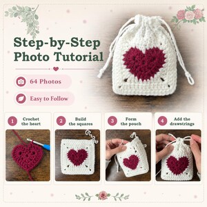 May include: A step-by-step photo tutorial for a crocheted drawstring pouch featuring a white square with a dark red heart motif. The guide includes 64 photos and four numbered steps: crochet the heart, build the squares, form the pouch, and add the drawstrings.