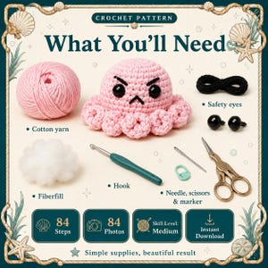 May include: A crochet pattern guide titled What You'll Need featuring a pink octopus plush, a ball of pink cotton yarn, fiberfill, a crochet hook, a needle, scissors, a stitch marker, and two black safety eyes, with 84 steps and 84 photos.