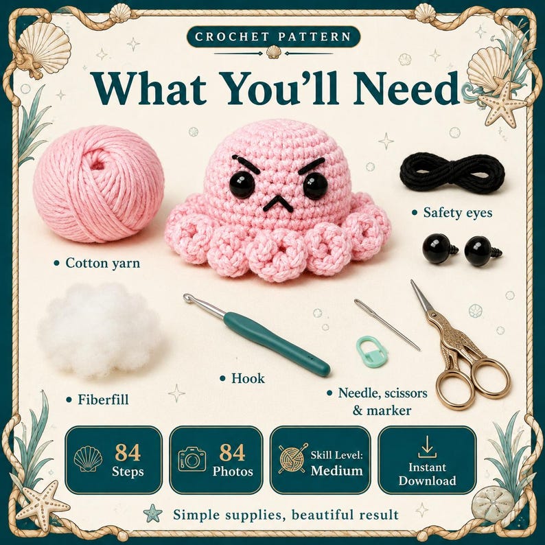 May include: A crochet pattern guide titled What You'll Need featuring a pink octopus plush, a ball of pink cotton yarn, fiberfill, a crochet hook, a needle, scissors, a stitch marker, and two black safety eyes, with 84 steps and 84 photos.