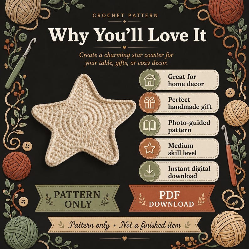 May include: A crochet pattern document featuring a beige star-shaped coaster, yarn balls, and hooks. Text includes "Why You'll Love It," "CROCHET PATTERN," "PATTERN ONLY," "PDF DOWNLOAD," and "Pattern only - Not a finished item" with various feature icons.