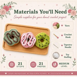 May include: A crochet pattern guide titled Materials You'll Need featuring three handmade donuts in green, pink, and lime green on a wooden tray. The guide lists yarn, a crochet hook, a tapestry needle, and toy stuffing, noting 21 steps and 21 photos.