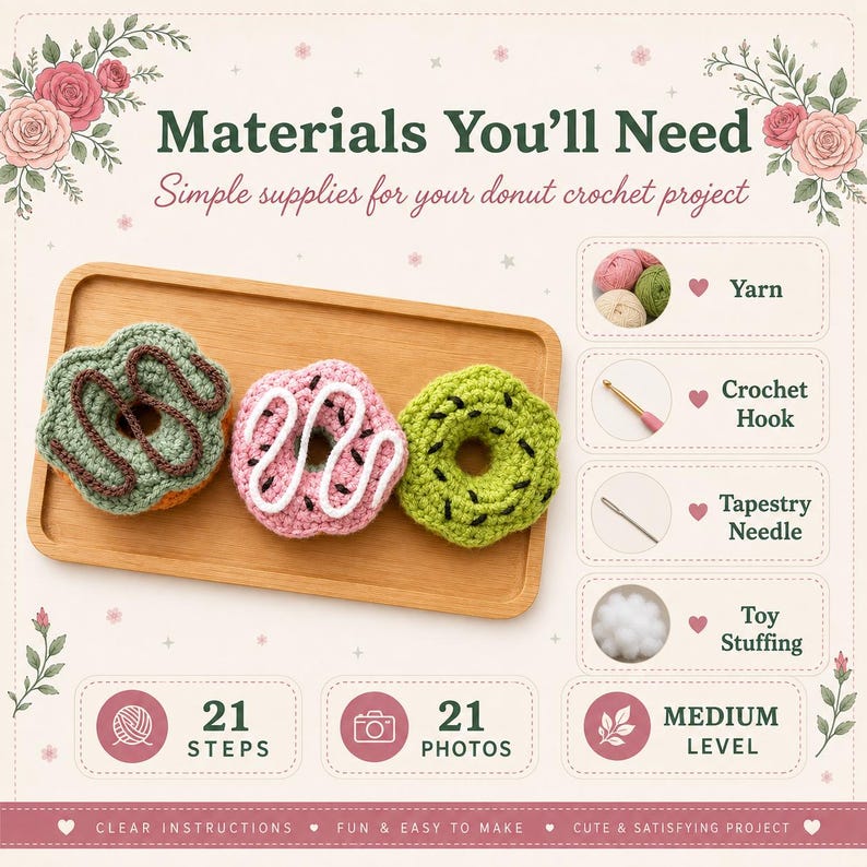 May include: A crochet pattern guide titled Materials You'll Need featuring three handmade donuts in green, pink, and lime green on a wooden tray. The guide lists yarn, a crochet hook, a tapestry needle, and toy stuffing, noting 21 steps and 21 photos.