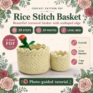 May include: A crochet pattern PDF for a Rice Stitch Basket featuring a scalloped edge. The document includes 29 steps, 29 photos, and a 13-page guide. The baskets are 8 cm tall, 12 cm in diameter, and require a 7 mm hook. A red crochet rose is shown.