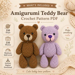 May include: A digital crochet pattern PDF for an Amigurumi Teddy Bear featuring two finished bears, one brown and one lavender. The text reads: What's Included, Amigurumi Teddy Bear, Crochet Pattern PDF, 116 Steps, 116 Photos, Medium Skill Level, Instant Digital Download, Make something cute, and Cute teddy bear pattern.