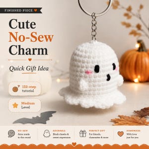 May include: A white crocheted ghost keychain with black eyes, a black mouth, and pink blush marks. The ghost is attached to a silver metal keyring. Text on the image includes "Cute No-Sew Charm," "Quick Gift Idea," "132-step tutorial," and "Medium Level."