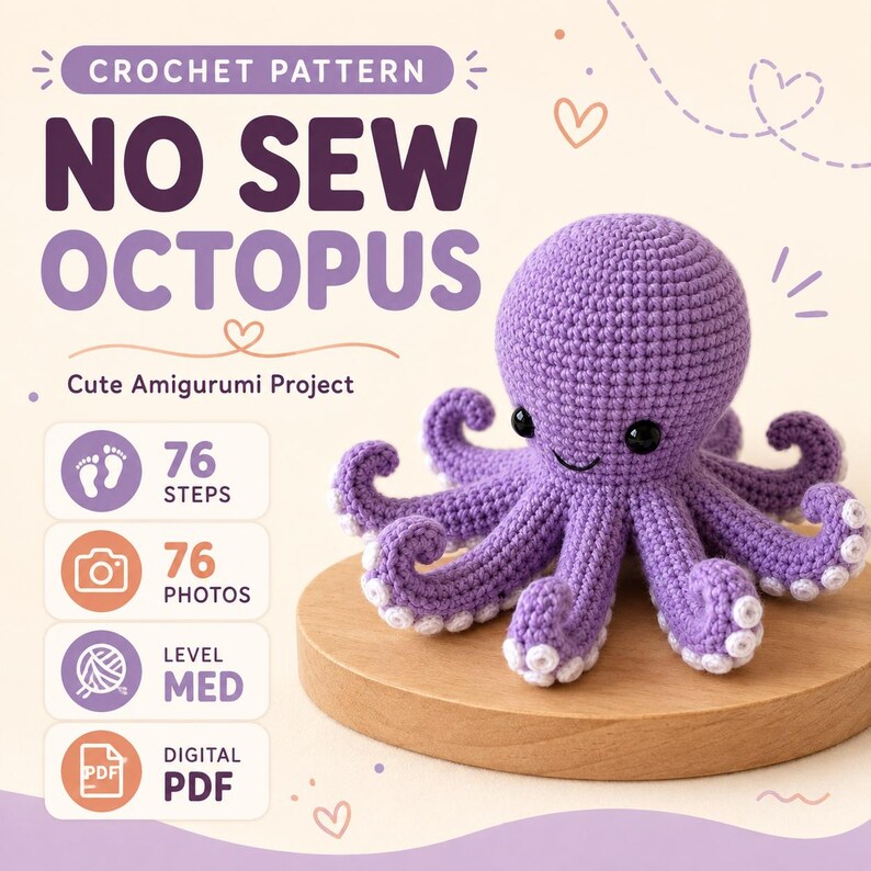 May include: A digital crochet pattern for a no-sew octopus amigurumi project. The image features a purple crocheted octopus with black eyes and white suckers on its tentacles. Text includes "CROCHET PATTERN", "NO SEW OCTOPUS", "76 STEPS", "76 PHOTOS", "LEVEL MED", and "DIGITAL PDF".