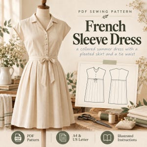 May include: A beige collared dress with short sleeves, a button-down front, and a tie waist on a mannequin. The text reads PDF SEWING PATTERN French Sleeve Dress, a collared summer dress with a pleated skirt and a tie waist, PDF Pattern, A4 & US Letter, Illustrated Instructions.