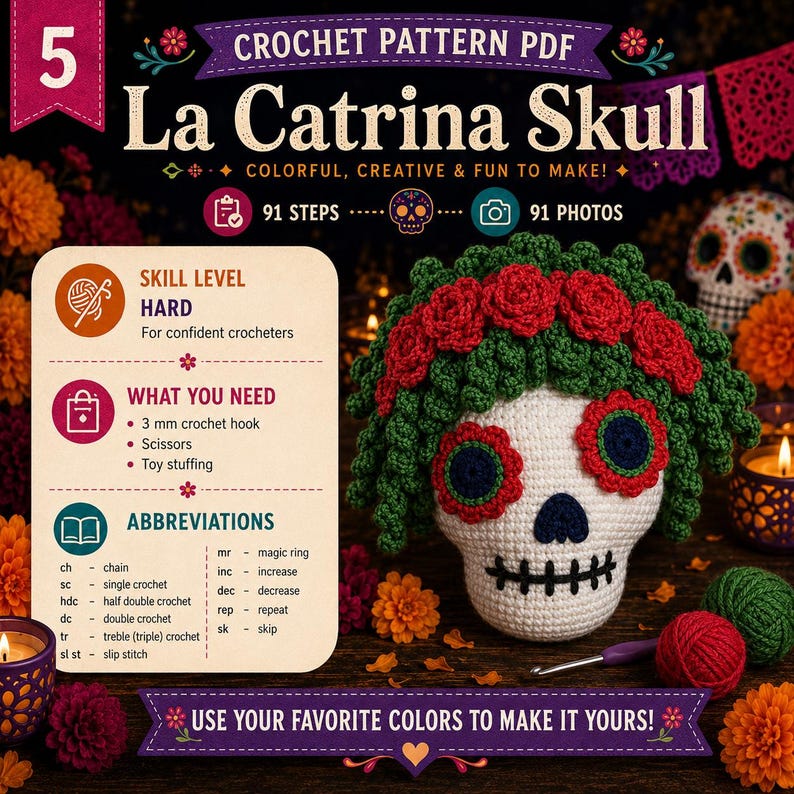 May include: A crochet pattern PDF for a La Catrina skull featuring 91 steps and 91 photos. The document lists a hard skill level, a 3 mm crochet hook, scissors, and toy stuffing as requirements. It includes a list of abbreviations and crochet terms.