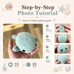 May include: A step-by-step photo tutorial for a crochet project featuring a light green plush sea creature. The guide includes 33 photos and 33 steps, showing the process of starting the round, shaping the body, adding eyes, and attaching fins.
