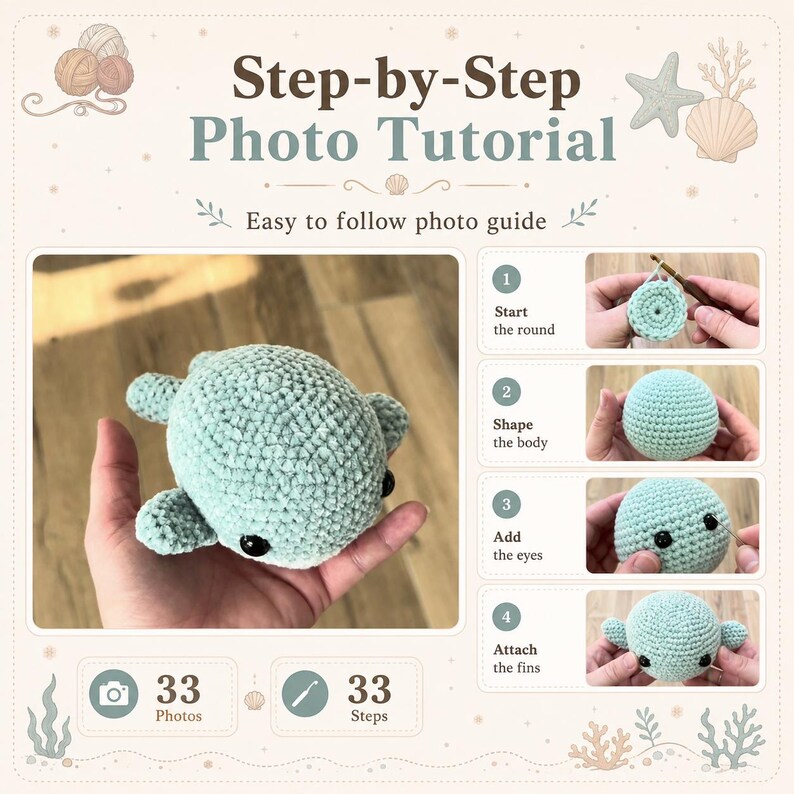 May include: A step-by-step photo tutorial for a crochet project featuring a light green plush sea creature. The guide includes 33 photos and 33 steps, showing the process of starting the round, shaping the body, adding eyes, and attaching fins.