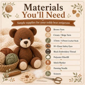 May include: An instructional graphic titled Materials You'll Need for a teddy bear amigurumi. It features a crocheted brown bear, yarn balls, a crochet hook, and a list of supplies including 3.5mm/4.0mm crochet hook and 10-12mm safety eyes.
