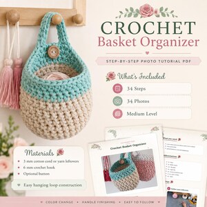 May include: A crochet basket organizer pattern featuring a hanging loop, a wooden button, and a two-tone design in teal and beige. The document includes a step-by-step photo tutorial with 34 steps, 34 photos, a medium difficulty level, and a list of materials.