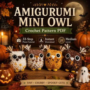 May include: A digital crochet pattern PDF titled AMIGURUMI MINI OWL featuring four small, round, textured owl plushies in white, light brown, orange, and dark brown, each with large black eyes and tufted ears, displayed with Halloween decor.