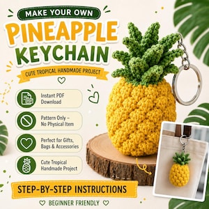 May include: A crochet pineapple keychain pattern featuring text that reads Make Your Own Pineapple Keychain, Cute Tropical Handmade Project, Instant PDF Download, Pattern Only - No Physical Item, Step-By-Step Instructions, and Beginner Friendly.