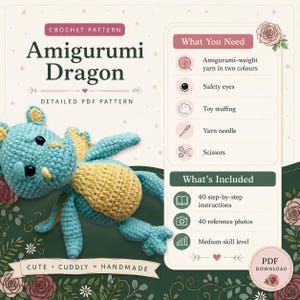 May include: A crochet pattern for an Amigurumi Dragon featuring a teal and yellow crocheted dragon toy. The document lists materials including yarn, safety eyes, stuffing, a needle, and scissors, plus 40 instructions and photos for this PDF download.