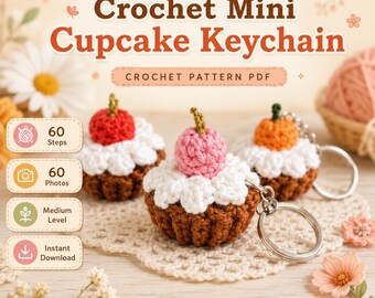 May include: A crochet mini cupcake keychain pattern PDF featuring three small cupcakes with brown bases, white frosting, and colorful tops. The text reads Crochet Mini Cupcake Keychain, Crochet Pattern PDF, 60 Steps, 60 Photos, Medium Level, Instant Download, and Cute handmade keychain project.