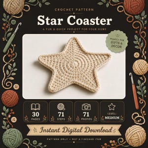 May include: A crochet pattern for a star coaster featuring a beige star-shaped coaster in the center. The text reads: Crochet Pattern, Star Coaster, A Fun & Quick Project For Your Home, 30 Pages, 71 Steps, 71 Photos, Level: Medium, Instant Digital Download.