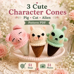May include: Three crocheted character cones featuring a pink pig, a cream cat, and a light green alien. The text reads 3 Cute Character Cones, Pig, Cat, Alien, Pattern PDF, 51 Steps, and 51 Photos. The items are displayed on a pink pedestal.