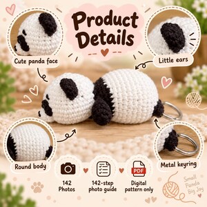 May include: A crochet panda keychain with a white and black round body, small ears, and a metal keyring. The image includes text: Product Details, Cute panda face, Little ears, Round body, Metal keyring, 142 Photos, 142-step photo guide, PDF, Digital pattern only, Small Panda Big Joy.