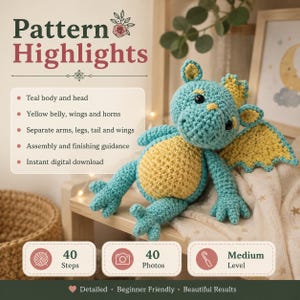 May include: A crochet pattern guide titled Pattern Highlights featuring a teal and yellow dragon plush toy. The document includes 40 steps, 40 photos, and a medium difficulty level rating, providing instructions for the body, head, and limbs.