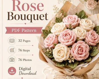 Op de afbeelding: Een digitaal PDF-patroon voor een gehaakt rozenboeket met de tekst Crochet Rose Bouquet, PDF Pattern, 32 Pages, 76 Steps, 76 Photos, Digital Download en Pattern only - Not a finished item, met een afbeelding van een rozenboeket.
