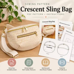 May include: A beige crescent sling bag with a textured pattern, gold-tone zippers, and an adjustable strap. The image includes printed sewing pattern instructions labeled Crescent Sling Bag with diagrams and text for digital download.