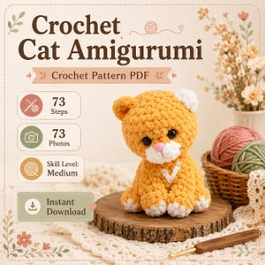 May include: A digital crochet pattern PDF for a cat amigurumi, featuring text that reads Crochet Cat Amigurumi, 73 Steps, 73 Photos, Skill Level: Medium, and Instant Download. The image displays a plush orange and white cat toy.