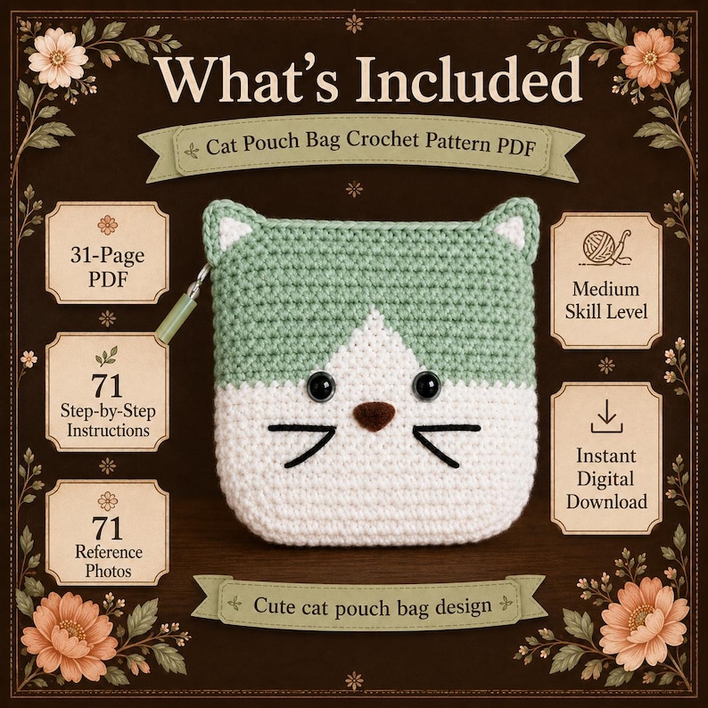 May include: A crochet pattern PDF for a cat pouch bag. The image features a sage green and white crocheted cat pouch with black eyes, a brown nose, and whiskers. Text includes What's Included, 31-Page PDF, 71 Step-by-Step Instructions, and 71 Reference Photos.
