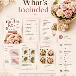 May include: A 32-page PDF pattern for a crochet rose bouquet, featuring step-by-step instructions, reference photos, a materials list, and an abbreviations guide. The document includes sections on rose sizes, leaves, filler flowers, and bouquet assembly.