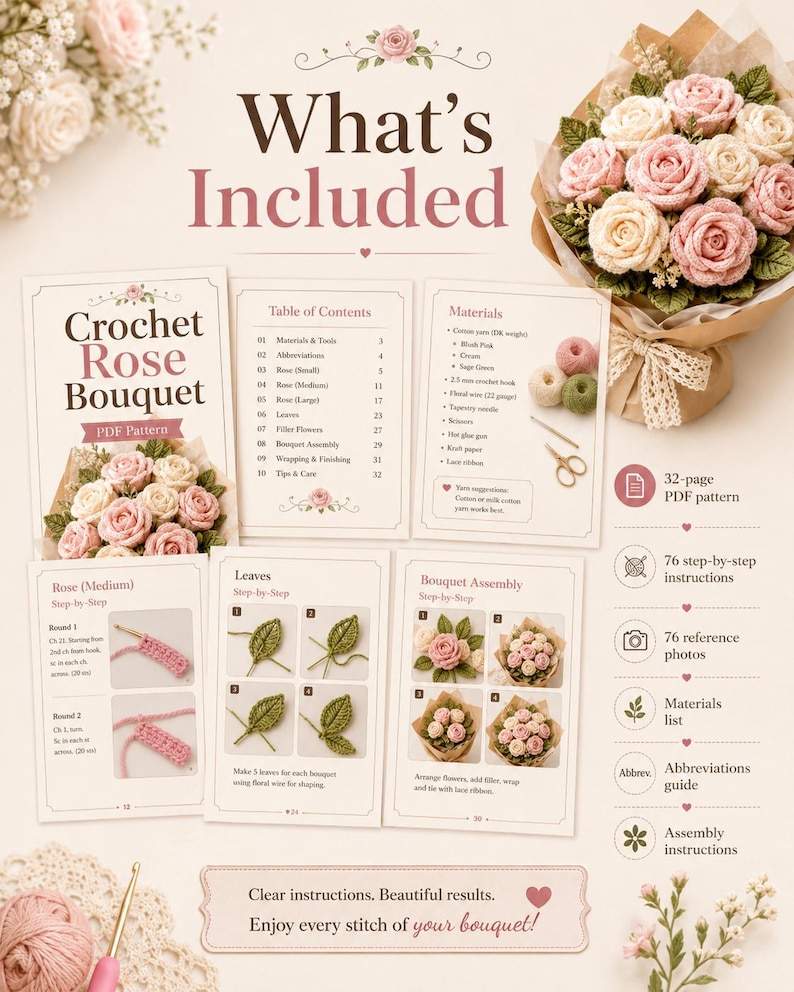 May include: A 32-page PDF pattern for a crochet rose bouquet, featuring step-by-step instructions, reference photos, a materials list, and an abbreviations guide. The document includes sections on rose sizes, leaves, filler flowers, and bouquet assembly.