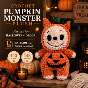 May include: A crochet pumpkin monster plush featuring a round orange body with a black jack-o'-lantern face, a cream-colored face panel with black eyes and a wide grin, and a green stem on top. The text reads CROCHET PUMPKIN MONSTER PLUSH.