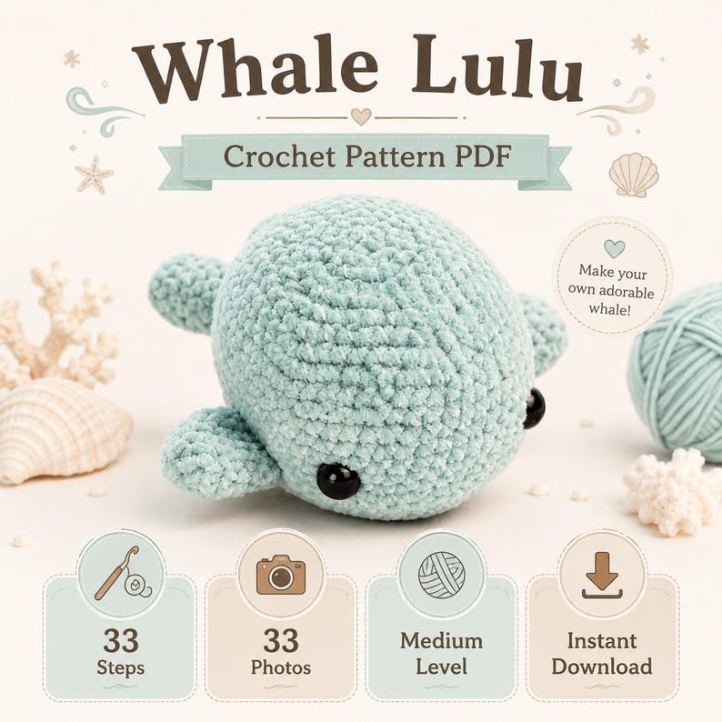 May include: A light green crocheted whale toy with black plastic eyes. The text reads Whale Lulu Crochet Pattern PDF, Make your own adorable whale!, 33 Steps, 33 Photos, Medium Level, and Instant Download, accompanied by icons of a hook, camera, yarn, and arrow.