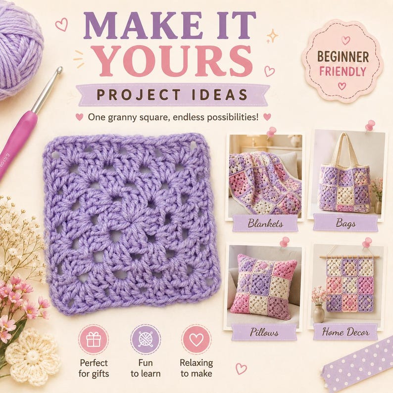 May include: A crochet project guide titled MAKE IT YOURS PROJECT IDEAS featuring a lavender granny square, a pink crochet hook, and a ball of yarn. Four small photos show finished items: blankets, bags, pillows, and home decor wall hangings.