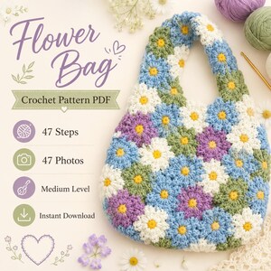 May include: A crochet bag made of joined floral motifs in blue, white, green, and purple with yellow centers. The text reads Flower Bag Crochet Pattern PDF, 47 Steps, 47 Photos, Medium Level, and Instant Download, accompanied by icons.