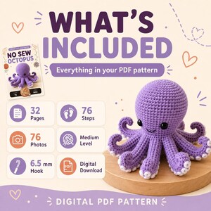 May include: A digital PDF crochet pattern for a no-sew octopus. The document includes 32 pages, 76 steps, 76 photos, and specifies a 6.5 mm hook for a medium level project. A purple crocheted octopus with white suckers is displayed as an example.