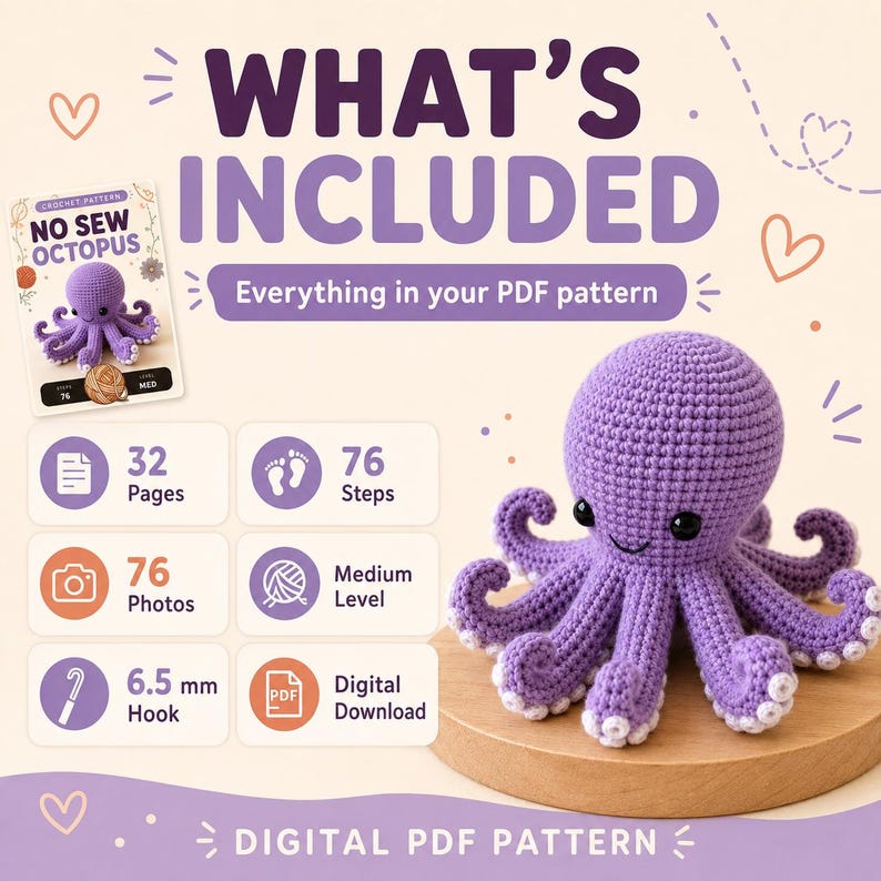 May include: A digital PDF crochet pattern for a no-sew octopus. The document includes 32 pages, 76 steps, 76 photos, and specifies a 6.5 mm hook for a medium level project. A purple crocheted octopus with white suckers is displayed as an example.
