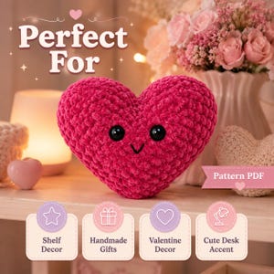 May include: A bright pink heart-shaped plush toy with black safety eyes and a stitched smile. The text "Perfect For" appears at the top, with four circular icons below labeled "Shelf Decor," "Handmade Gifts," "Valentine Decor," and "Cute Desk Accent."