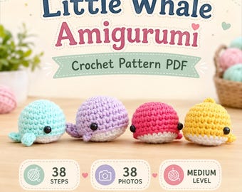 May include: A digital pattern for a Little Whale Amigurumi crochet project. The image displays four small, round, handmade whale toys in light blue, lavender, pink, and yellow. Text includes 'Little Whale Amigurumi', 'Crochet Pattern PDF', '38 STEPS', '38 PHOTOS', and 'MEDIUM LEVEL'.
