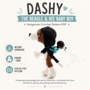 May include: A crochet amigurumi beagle parent carrying a small beagle puppy in a teal baby carrier. The text reads DASHY THE BEAGLE & HIS BABY BOY Amigurumi Crochet Pattern PDF, INSTANT DOWNLOAD, PARENT + BABY, and STEP-BY-STEP PATTERN.