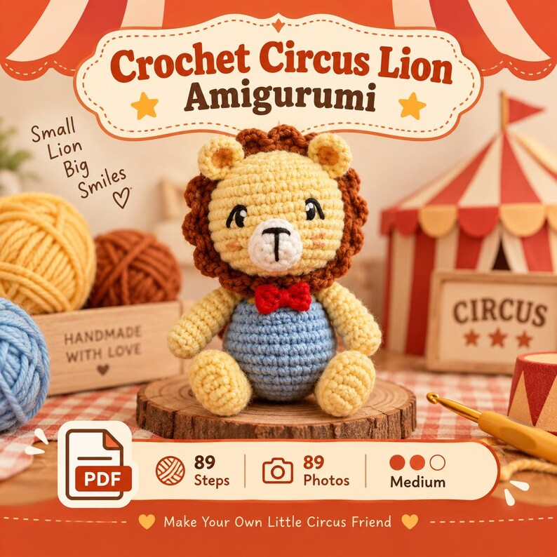 Puede incluir: Un juguete de le&oacute;n amigurumi tejido a ganchillo con cabeza amarilla, melena marr&oacute;n, pajarita roja y peto azul. La imagen incluye el texto: Crochet Circus Lion Amigurumi, Small Lion Big Smiles, Handmade With Love, Circus, 89 Steps, 89 Photos, Medium, PDF, Make Your Own Little Circus Friend.